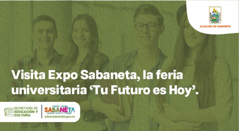 Visita Expo Sabaneta, la feria universitaria 'Tu Futuro es Hoy'
